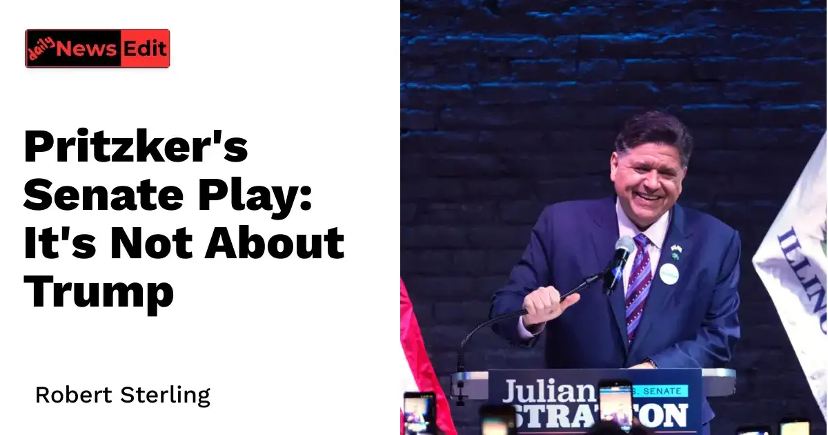 Pritzker's Senate Play: It's Not About Trump